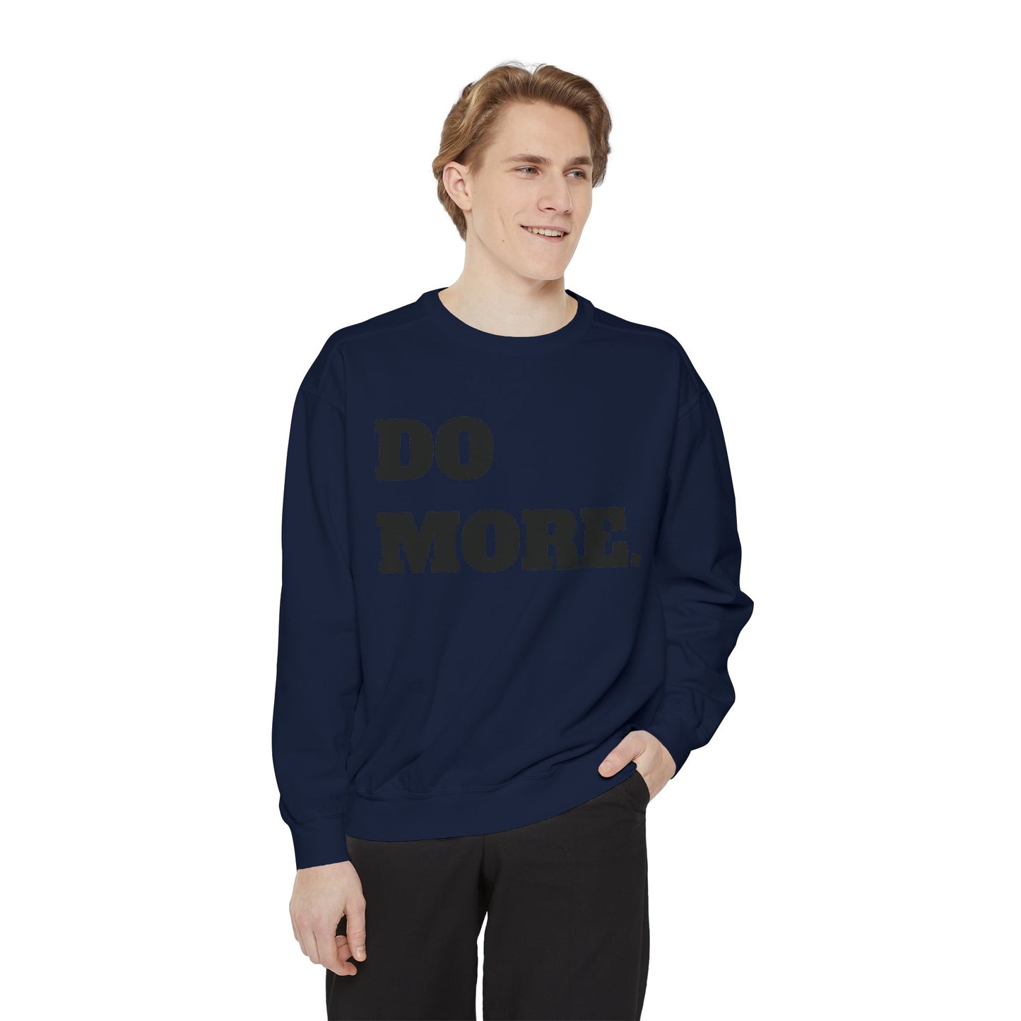 Do More. Sweatshirt — Motivational Graphic Crewneck
