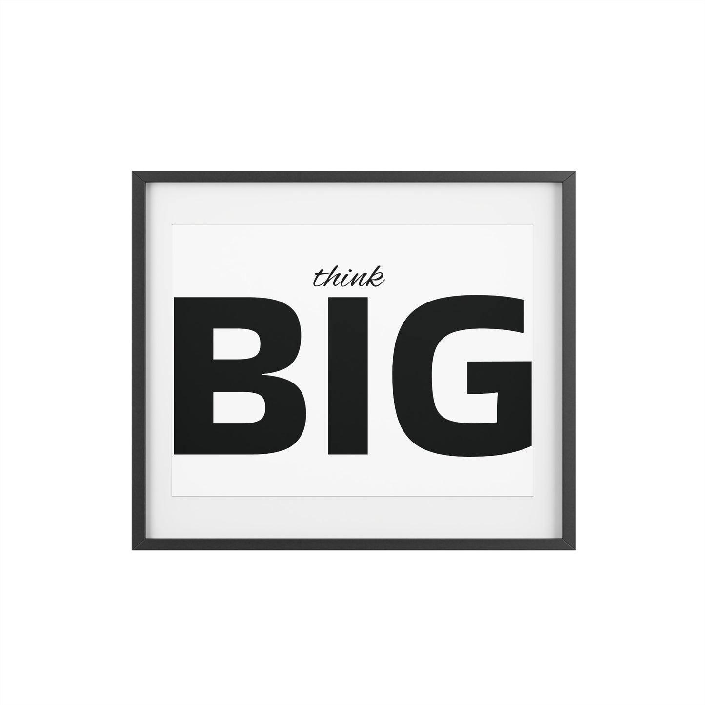 Think BIG Framed Poster — Motivational Wall Art