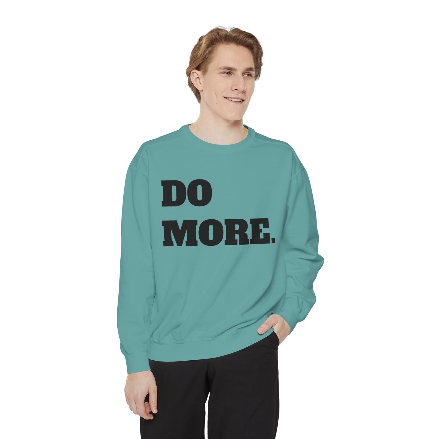 Do More. Sweatshirt — Motivational Graphic Crewneck