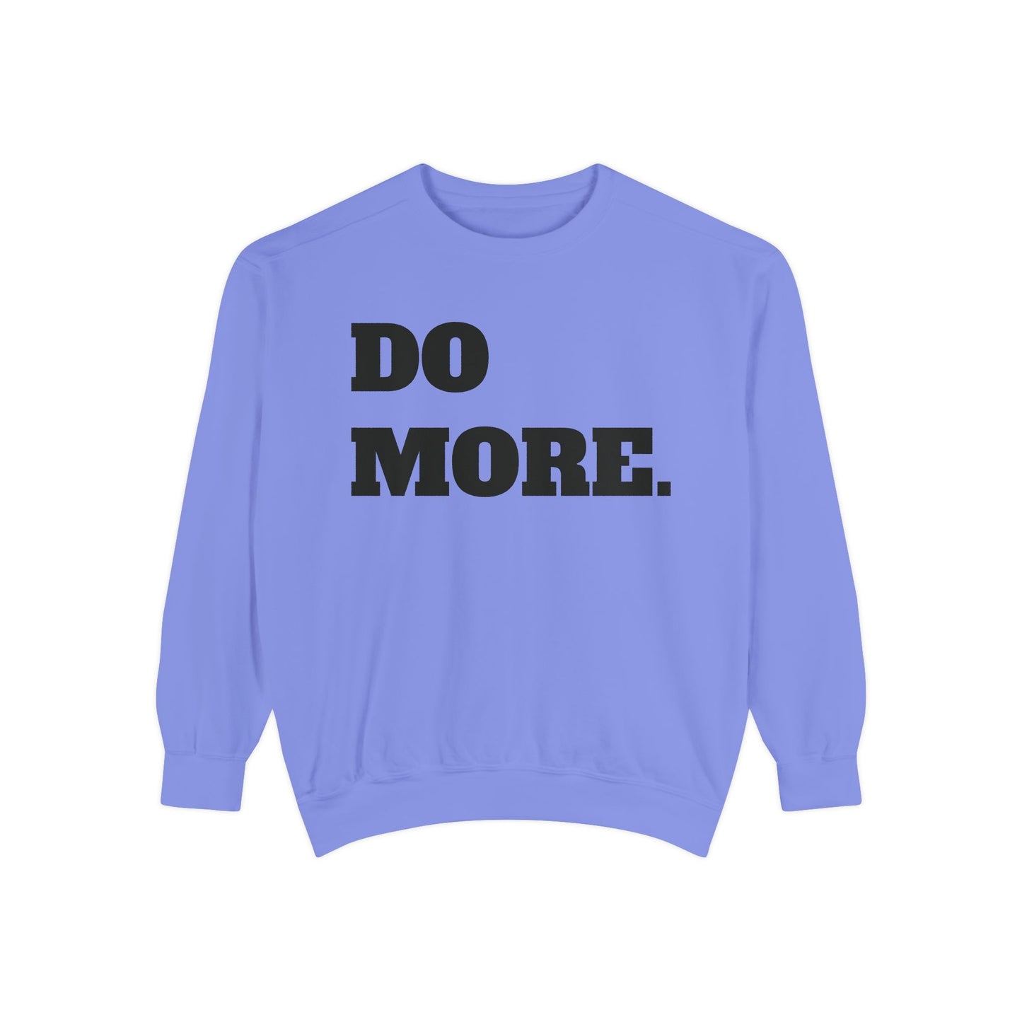 Do More. Sweatshirt — Motivational Graphic Crewneck