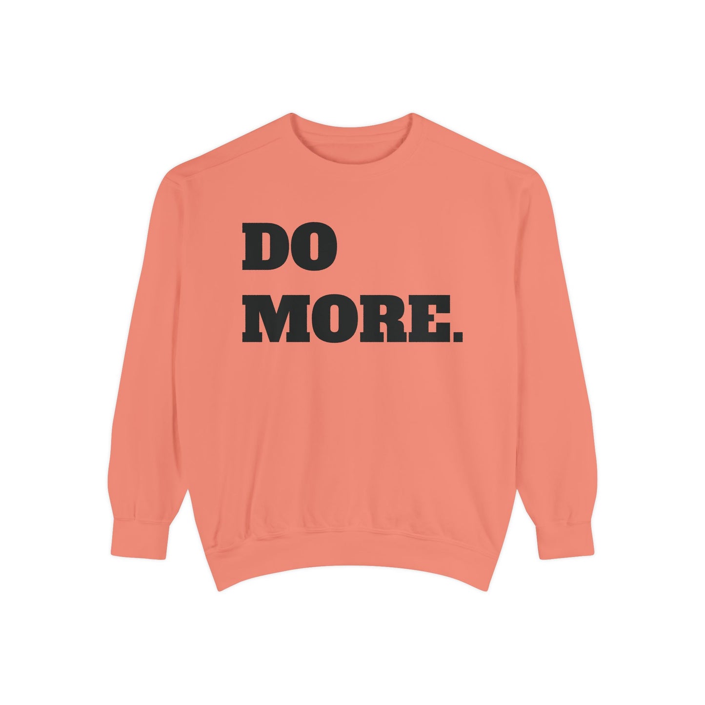 Do More. Sweatshirt — Motivational Graphic Crewneck