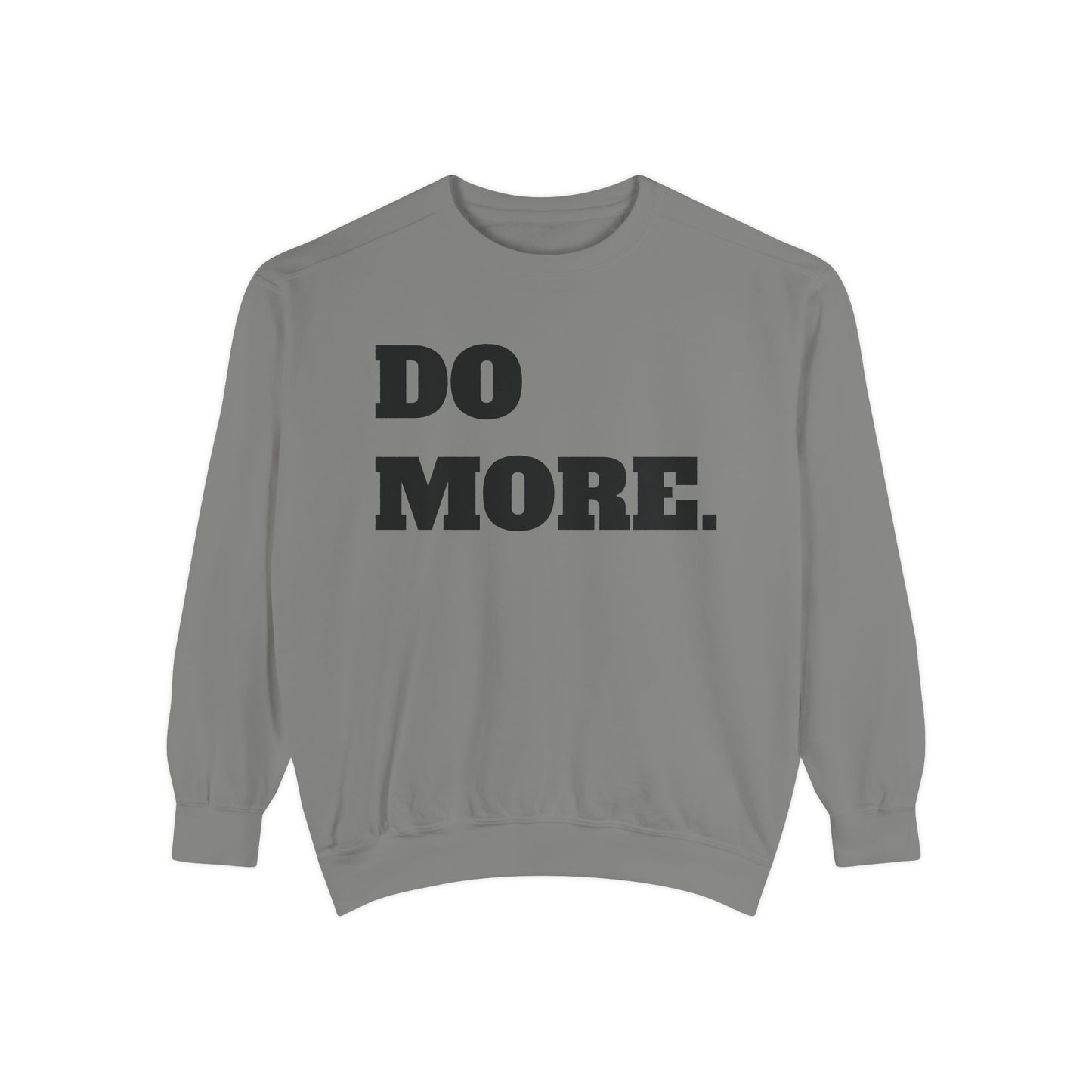 Do More. Sweatshirt — Motivational Graphic Crewneck