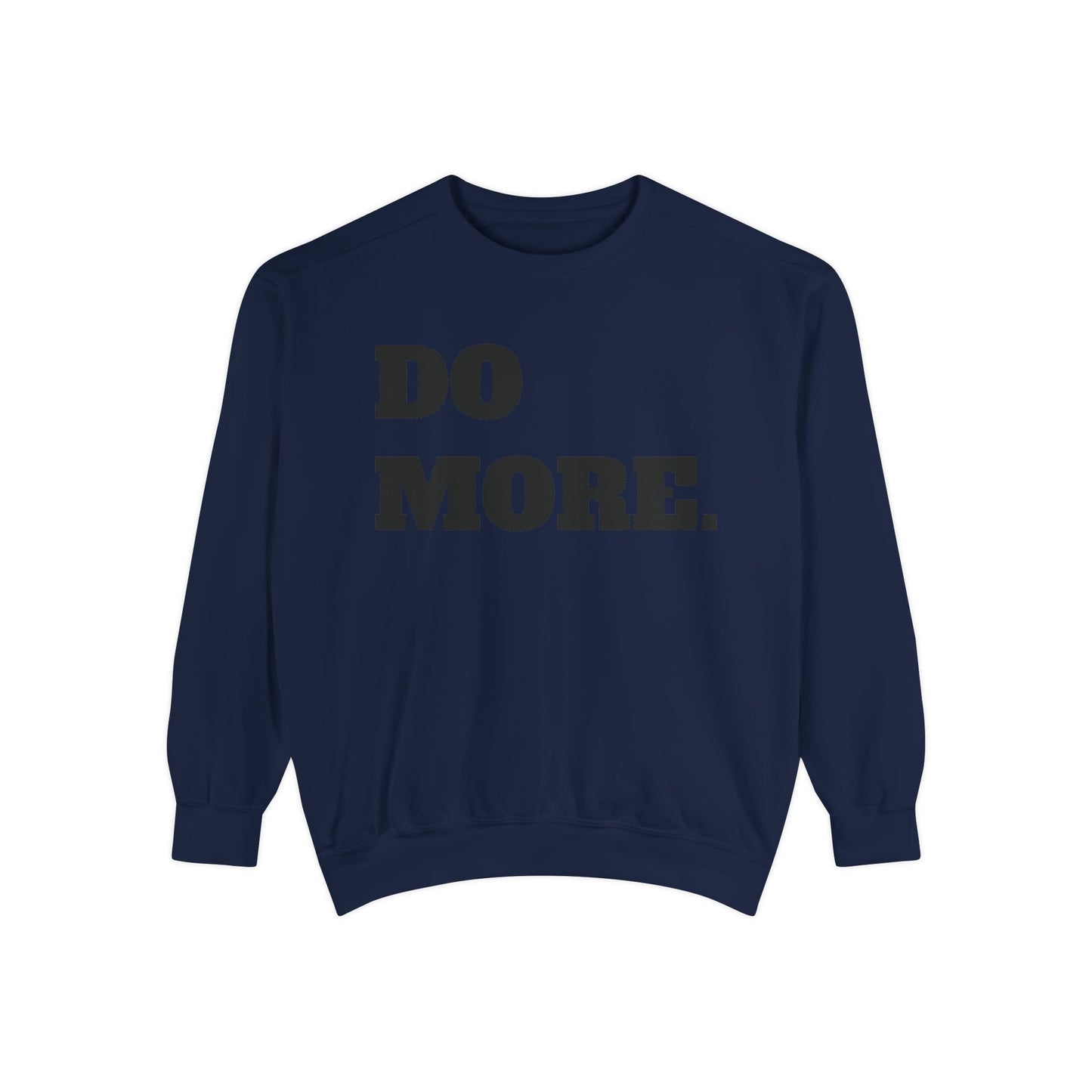 Do More. Sweatshirt — Motivational Graphic Crewneck