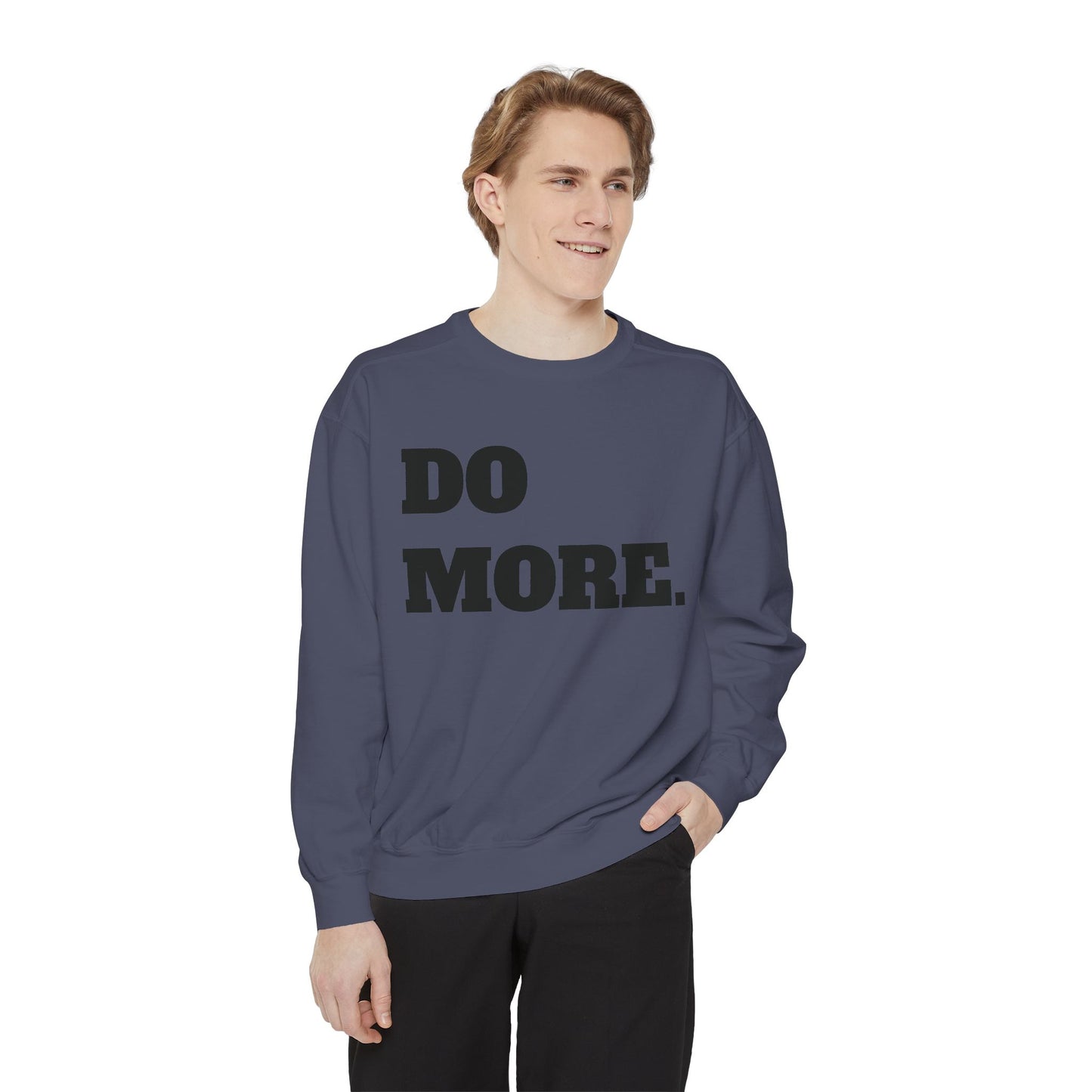 Do More. Sweatshirt — Motivational Graphic Crewneck