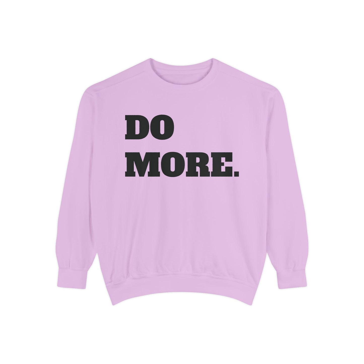 Do More. Sweatshirt — Motivational Graphic Crewneck