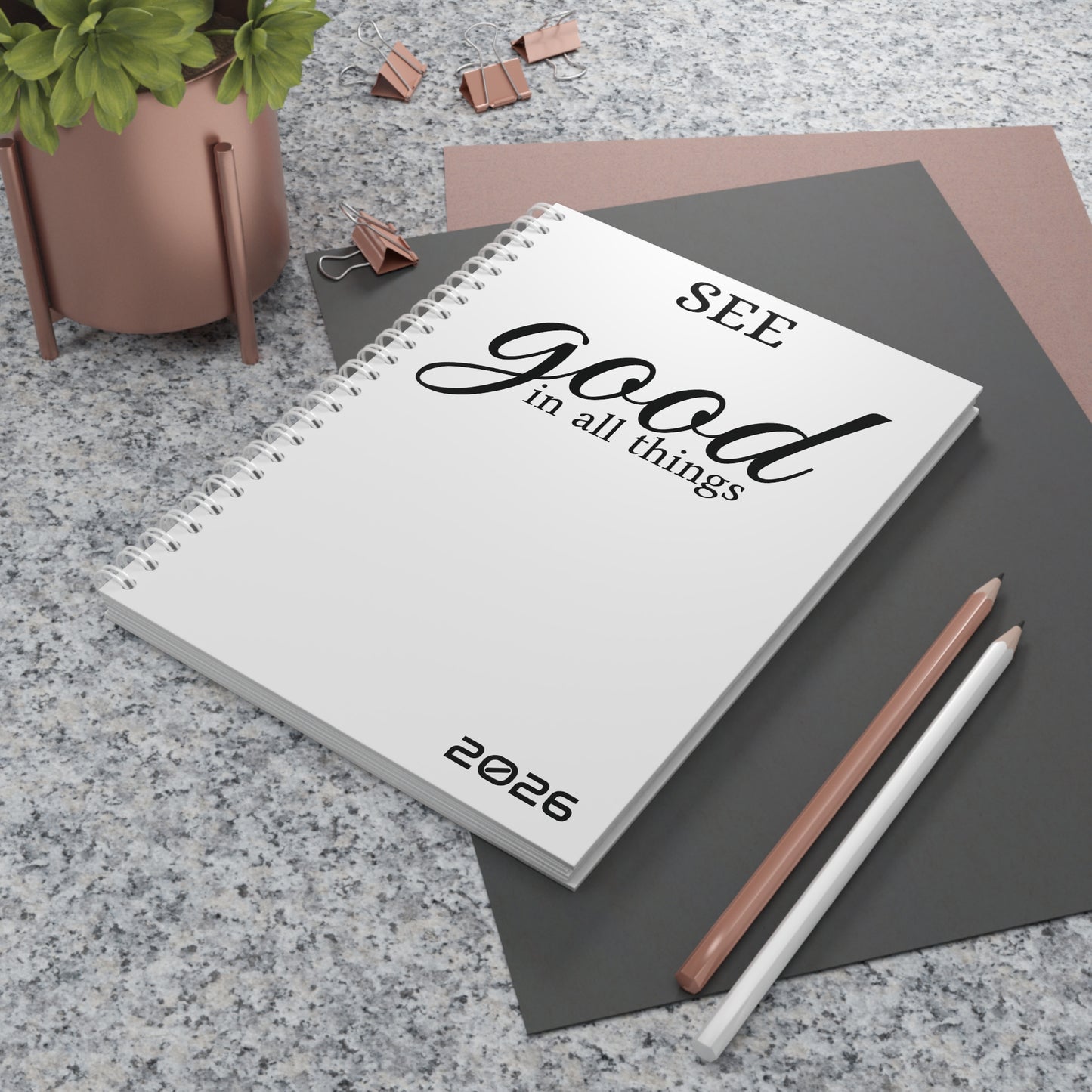 See Good In All Things 2026 Spiral Notebook
