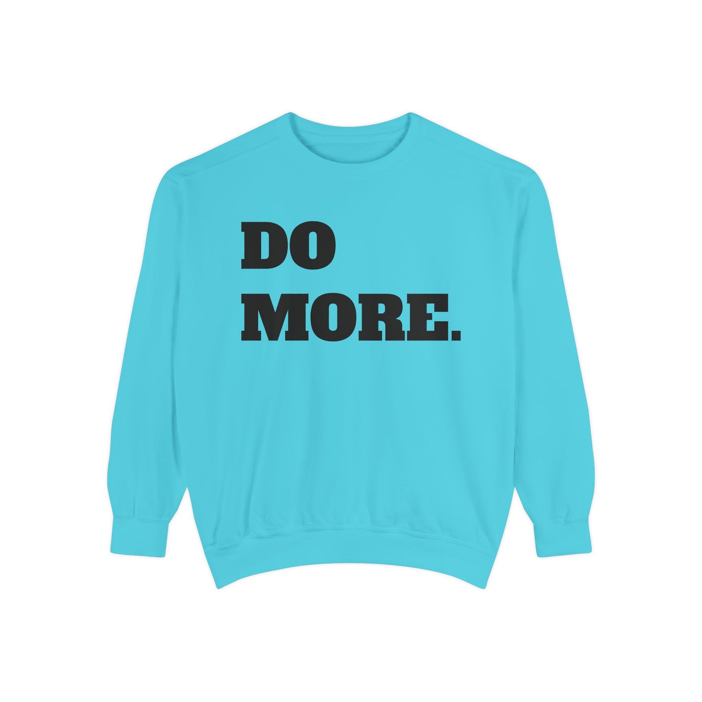 Do More. Sweatshirt — Motivational Graphic Crewneck