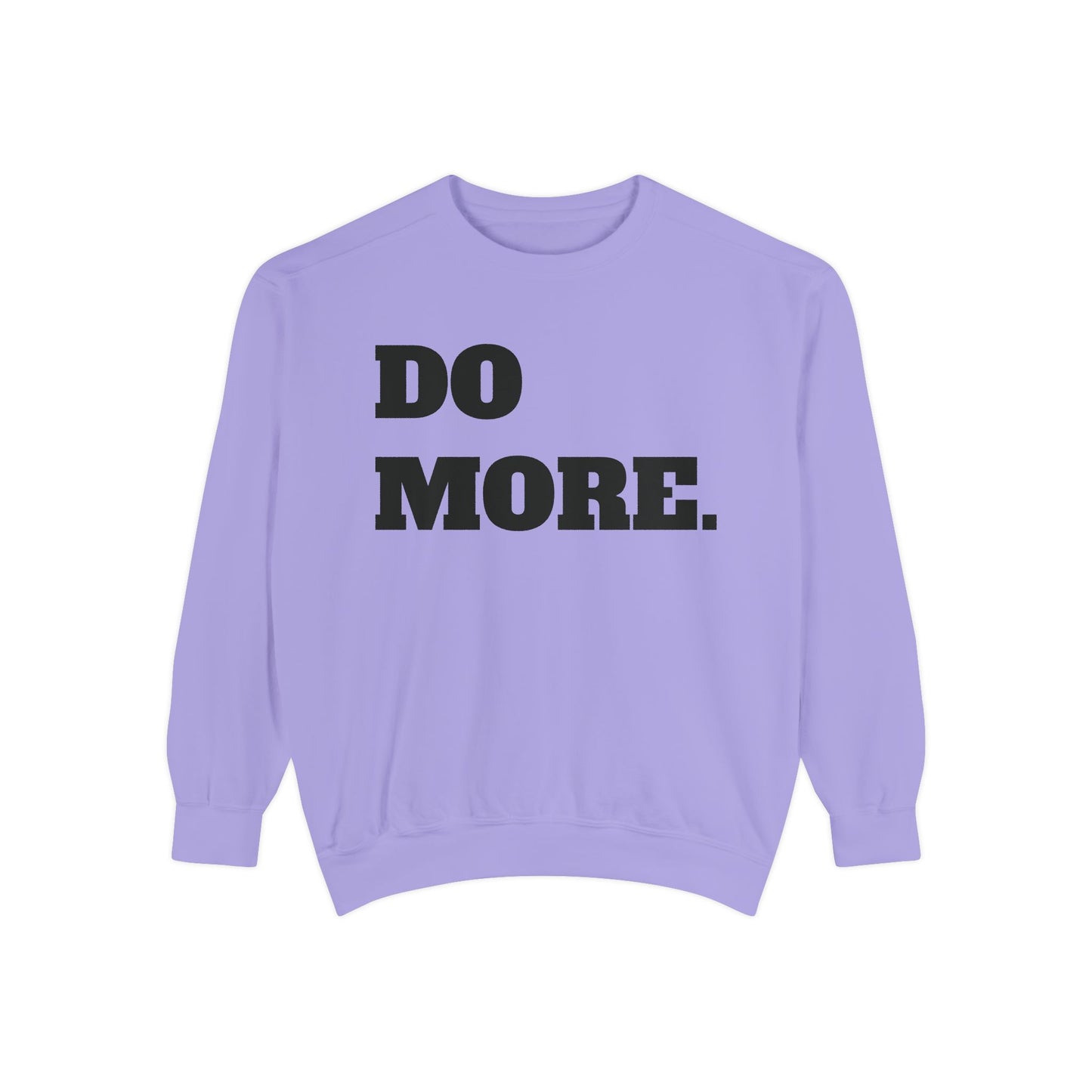 Do More. Sweatshirt — Motivational Graphic Crewneck