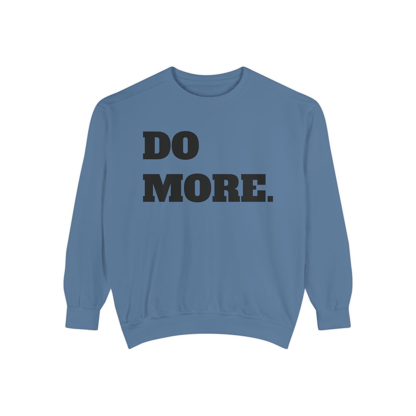 Do More. Sweatshirt — Motivational Graphic Crewneck