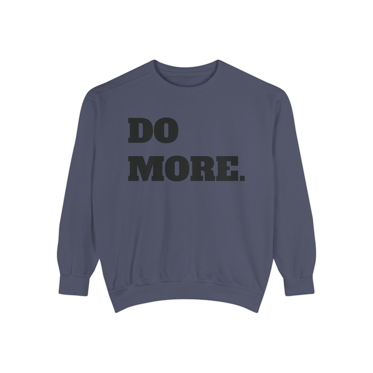 Do More. Sweatshirt — Motivational Graphic Crewneck