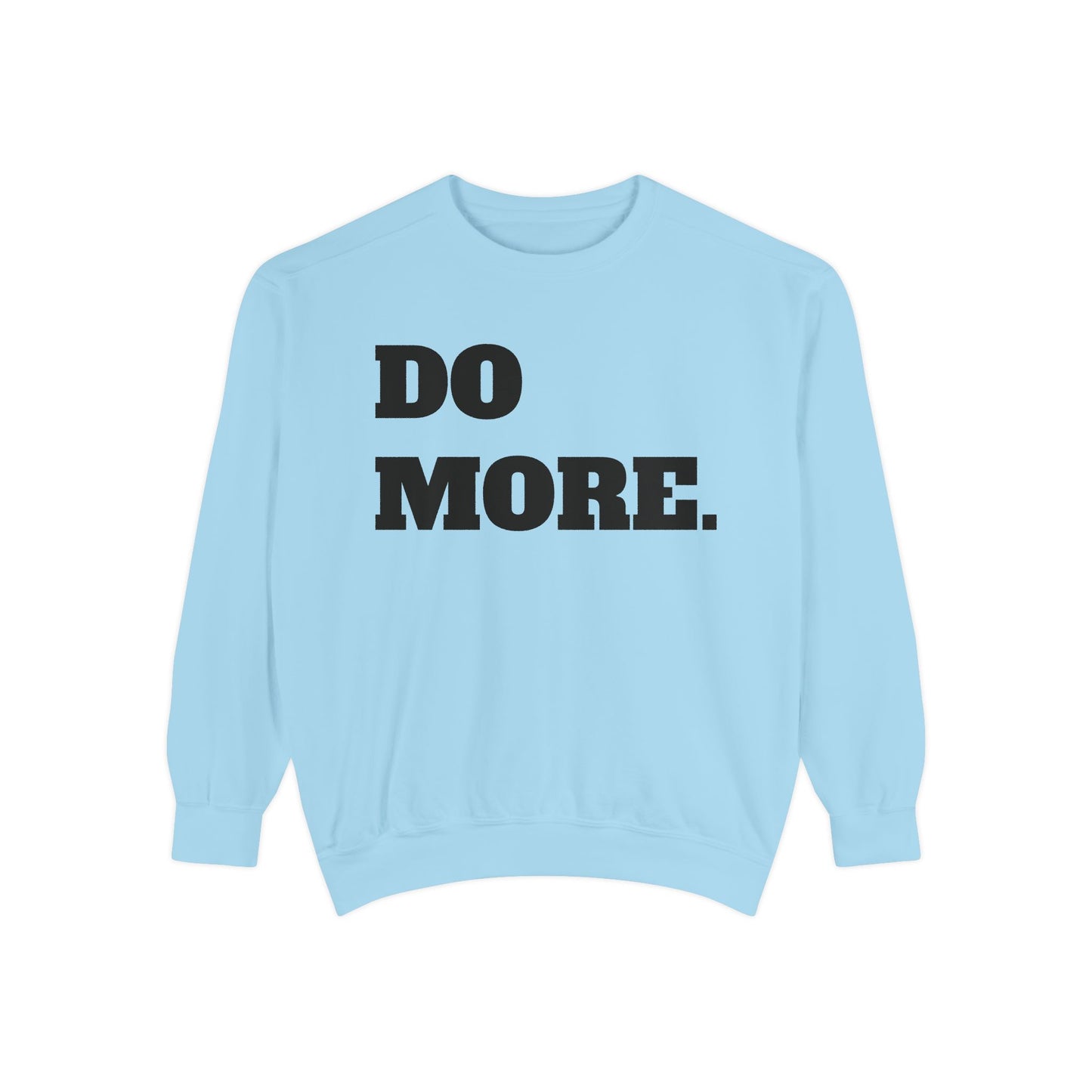 Do More. Sweatshirt — Motivational Graphic Crewneck
