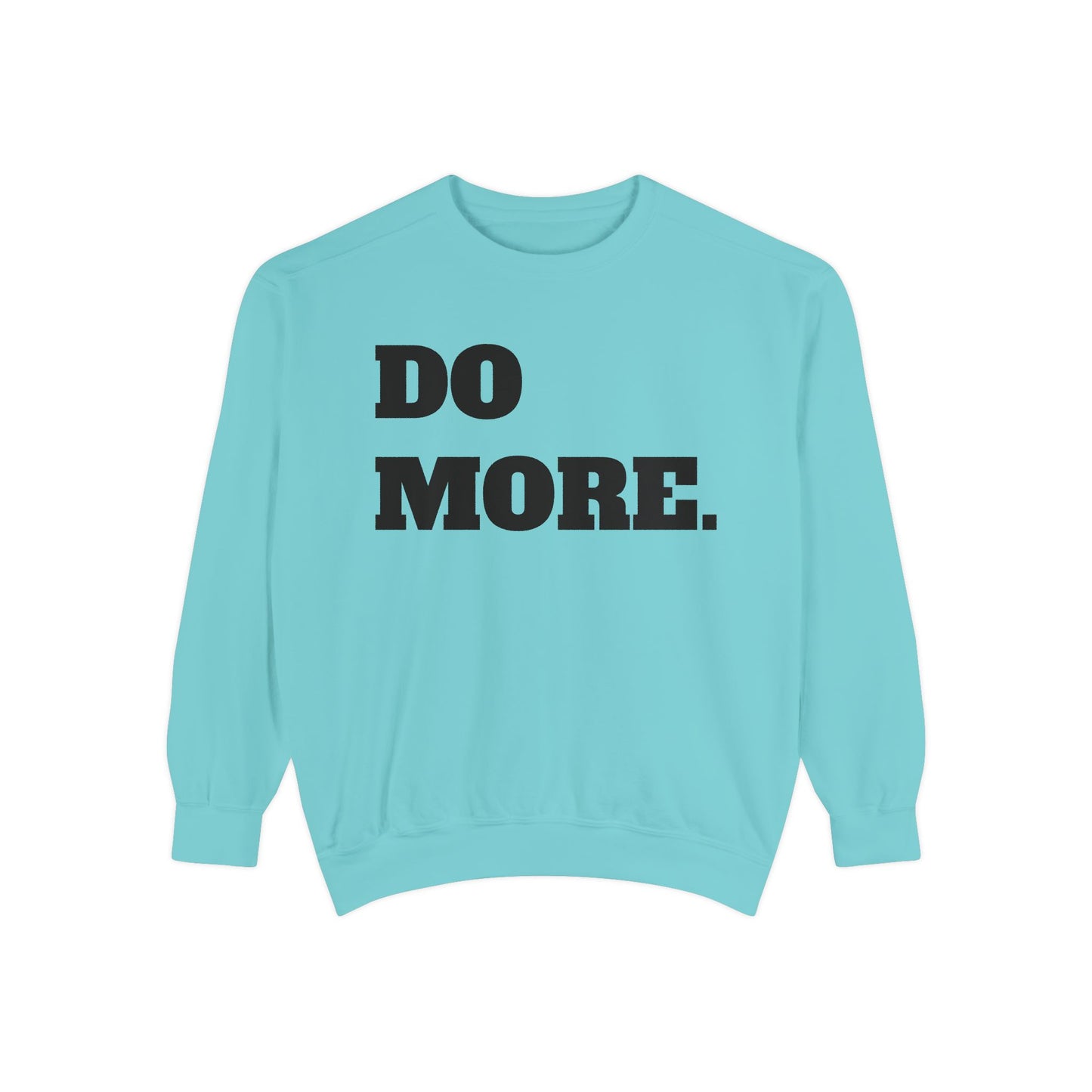 Do More. Sweatshirt — Motivational Graphic Crewneck