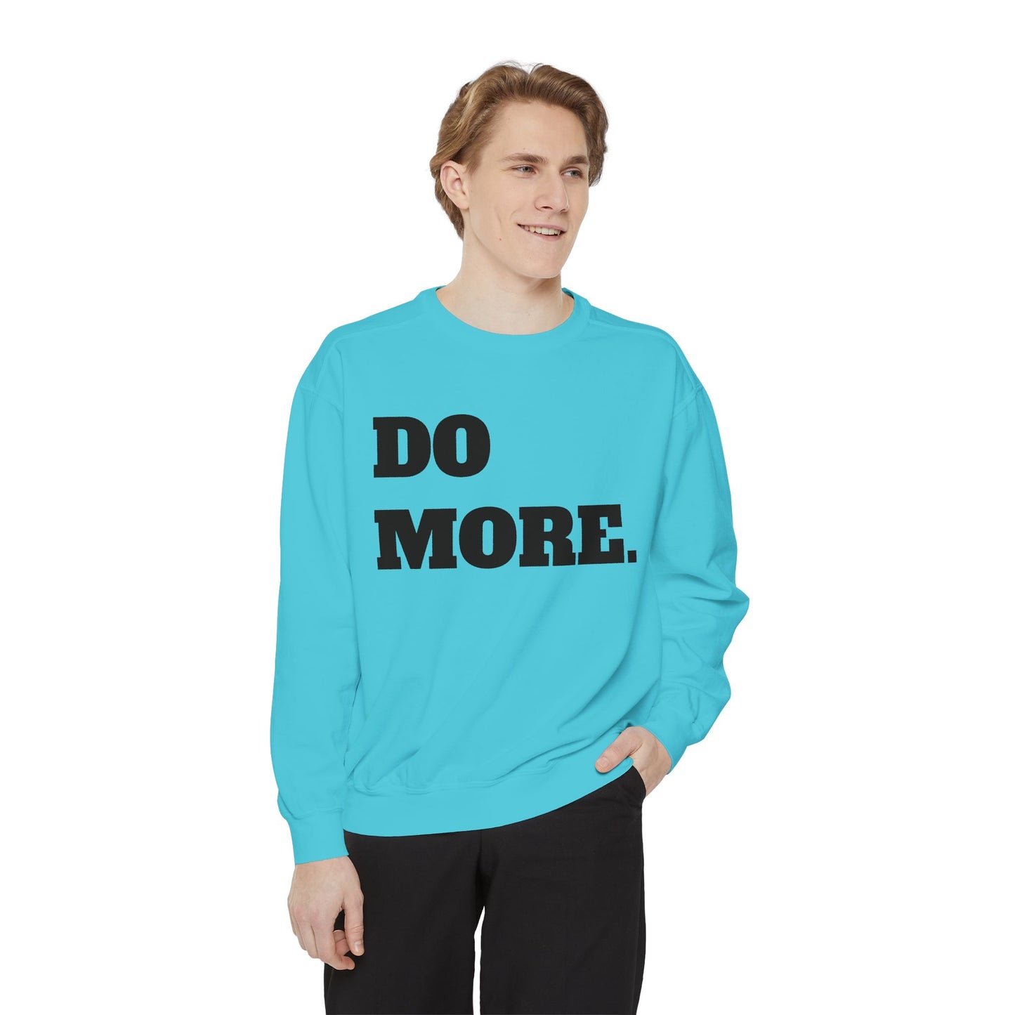 Do More. Sweatshirt — Motivational Graphic Crewneck