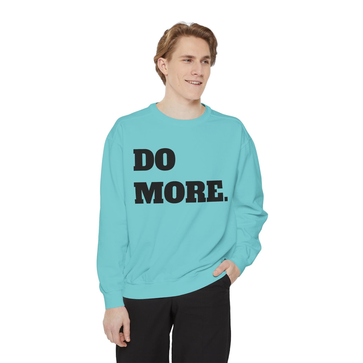 Do More. Sweatshirt — Motivational Graphic Crewneck